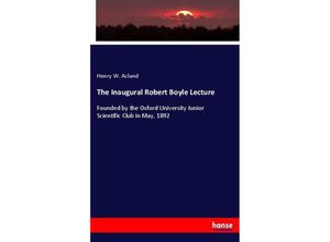 9783337036508 - The Inaugural Robert Boyle Lecture - Henry W Acland Kartoniert (TB)