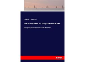 9783337036829 - Life on the Ocean or Thirty-Five Years at Sea - William C Paddack Kartoniert (TB)