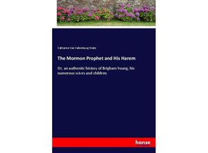 9783337037314 - The Mormon Prophet and His Harem - Catharine Van Valkenburg Waite Kartoniert (TB)