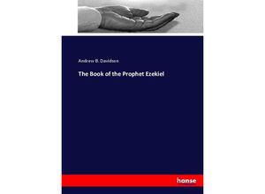 9783337037383 - The Book of the Prophet Ezekiel - Andrew B Davidson Kartoniert (TB)