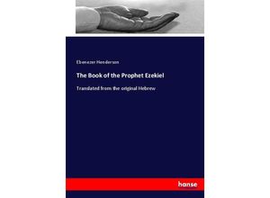 9783337037444 - The Book of the Prophet Ezekiel - Ebenezer Henderson Kartoniert (TB)