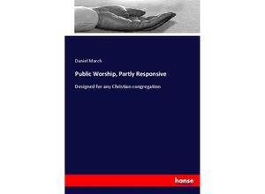 9783337037710 - Public Worship Partly Responsive - Daniel March Kartoniert (TB)