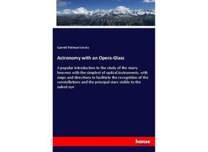 9783337038571 - Astronomy with an Opera-Glass - Garrett Putman Serviss Kartoniert (TB)