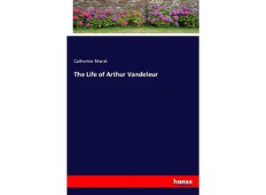 9783337038922 - The Life of Arthur Vandeleur - Catherine Marsh Kartoniert (TB)