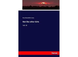 9783337040789 - Not like other Girls - Rosa Nouchette Carey Kartoniert (TB)