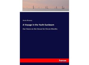 9783337041434 - A Voyage in the Yacht Sunbeam - Annie Brassey Kartoniert (TB)