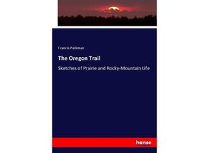 9783337041762 - The Oregon Trail - Francis Parkman Kartoniert (TB)