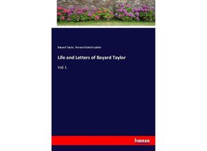 9783337041939 - Life and Letters of Bayard Taylor - Bayard Taylor Horace Elisha Scudder Kartoniert (TB)