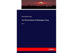 9783337041953 - The life and letters of Washington Irving - Pierre Munroe Irving Kartoniert (TB)