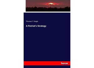 9783337042073 - A Patriots Strategy - Thomas F Hargis Kartoniert (TB)