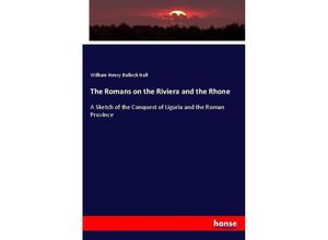 9783337042752 - The Romans on the Riviera and the Rhone - William Henry Bullock Hall Kartoniert (TB)