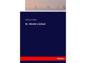 9783337048440 - Dr Wortles School - Anthony Trollope Kartoniert (TB)