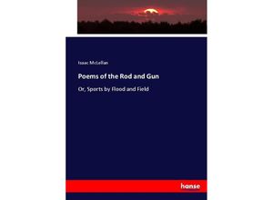 9783337051167 - Poems of the Rod and Gun - Isaac McLellan Kartoniert (TB)