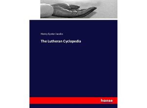 9783337052584 - The Lutheran Cyclopedia - Henry Eyster Jacobs Kartoniert (TB)