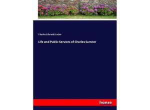 9783337054274 - Life and Public Services of Charles Sumner - Charles Edwards Lester Kartoniert (TB)