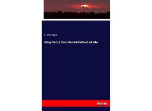 9783337054441 - Stray Shots from the Battlefield of Life - F O Hodge Kartoniert (TB)