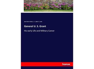 9783337055141 - General U S Grant - Jacob Harris Patton Julian K Larke Kartoniert (TB)