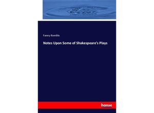 9783337055158 - Notes Upon Some of Shakespeares Plays - Fanny Kemble Kartoniert (TB)