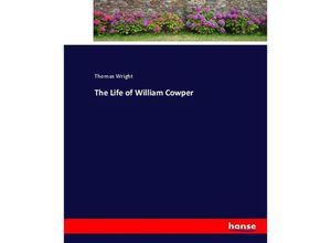 9783337055356 - The Life of William Cowper - Thomas Wright Kartoniert (TB)