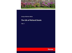 9783337055387 - The Life of Richard Steele - George Atherton Aitken Kartoniert (TB)