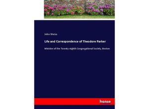 9783337055592 - Life and Correspondence of Theodore Parker - John Weiss Kartoniert (TB)