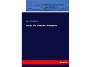 9783337055684 - Essays and Notes on Shakespeare - John Wesley Hales Kartoniert (TB)