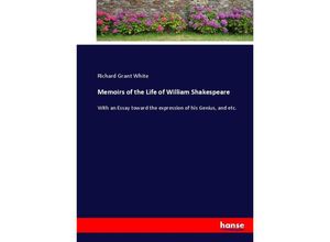 9783337055820 - Memoirs of the Life of William Shakespeare - Richard Grant White Kartoniert (TB)