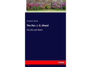 9783337056247 - The Rev J G Wood - Theodore Wood Kartoniert (TB)