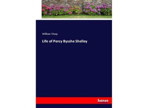 9783337056261 - Life of Percy Bysshe Shelley - William Sharp Kartoniert (TB)