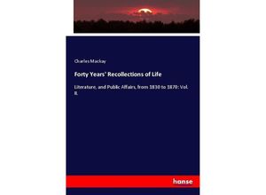 9783337056322 - Forty Years Recollections of Life - Charles Mackay Kartoniert (TB)