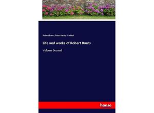 9783337056452 - Life and works of Robert Burns - Robert Burns Peter Hately Waddell Kartoniert (TB)