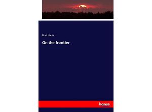 9783337057060 - On the frontier - Bret Harte Kartoniert (TB)