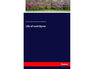 9783337057510 - Life of Lord Byron - John Parker Anderson Roden Berkeley Wriothesley Noel Kartoniert (TB)