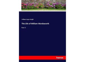 9783337057961 - The Life of William Wordsworth - William Angus Knight Kartoniert (TB)