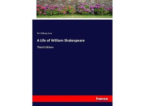 9783337058036 - A Life of William Shakespeare - Sir Sidney Lee Kartoniert (TB)