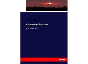 9783337058418 - Allusions to Shakspere - Frederick James Furnivall Clement Mansfield Ingleby Lucy Toulmin Smith Kartoniert (TB)