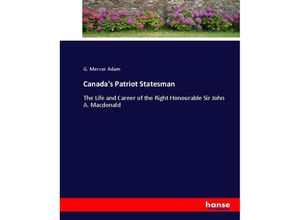 9783337059453 - Canadas Patriot Statesman - G Mercer Adam Kartoniert (TB)