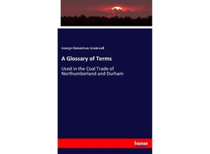 9783337060169 - A Glossary of Terms - George Clementson Greenwell Kartoniert (TB)