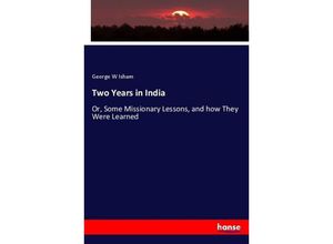 9783337060251 - Two Years in India - George W Isham Kartoniert (TB)