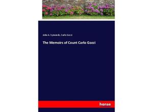 9783337060527 - The Memoirs of Count Carlo Gozzi - John Addington Symonds Carlo Gozzi Kartoniert (TB)