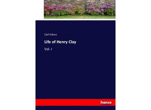 9783337061319 - Life of Henry Clay - Carl Schurz Kartoniert (TB)