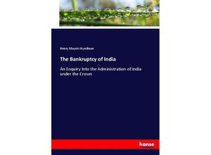 9783337061746 - The Bankruptcy of India - Henry Mayers Hyndman Kartoniert (TB)