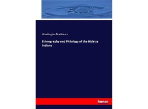 9783337061920 - Ethnography and Philology of the Hidatsa Indians - Washington Matthews Kartoniert (TB)