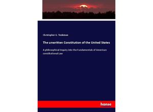 9783337062255 - The unwritten Constitution of the United States - Christopher G Tiedeman Kartoniert (TB)