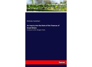 9783337062767 - An Inquiry Into the State of the Finances of Great Britain - Nicholas Vansittart Kartoniert (TB)