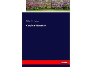 9783337062996 - Cardinal Newman - Richard H Hutton Kartoniert (TB)