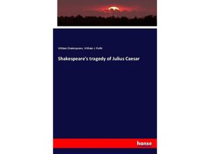 9783337063184 - Shakespeares tragedy of Julius Caesar - William Shakespeare William J Rolfe Kartoniert (TB)