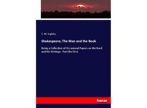 9783337063450 - Shakespeare  The Man and the Book - C M Ingleby Kartoniert (TB)