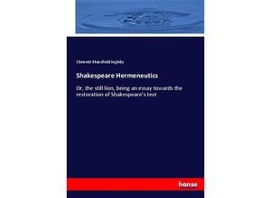 9783337063573 - Shakespeare Hermeneutics - Clement Mansfield Ingleby Kartoniert (TB)