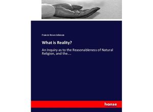 9783337063771 - What is Reality? - Francis Howe Johnson Kartoniert (TB)